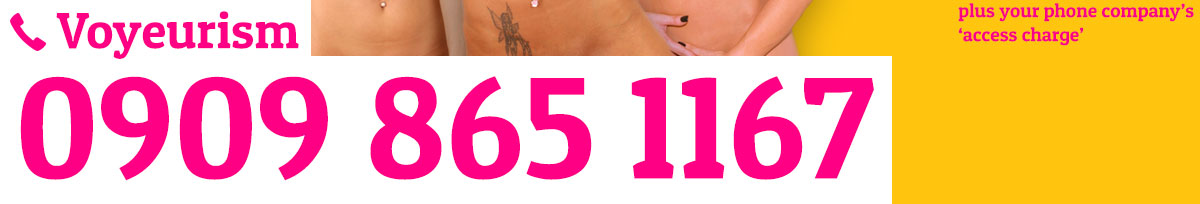 35p voyeurism phone sex number to dial